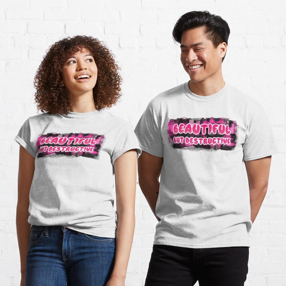 Bad Girl - Beautiful But Destructive Classic T-Shirt