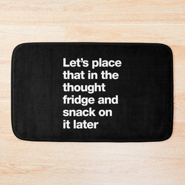 Item preview, Let's place that in the thought fridge and snack on it later designed and sold by roskopp.