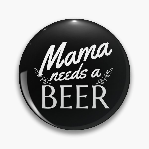 Item preview, Mama Needs A Beer designed and sold by Superarm.