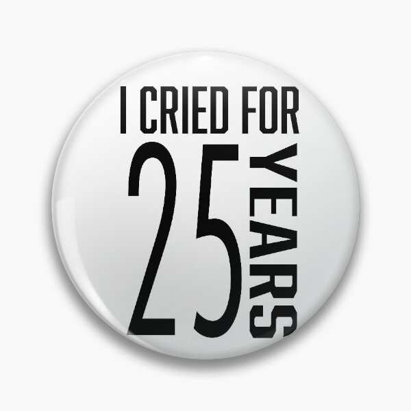 Item preview, I Cried for 25 Years! designed and sold by TheQueuingLife.