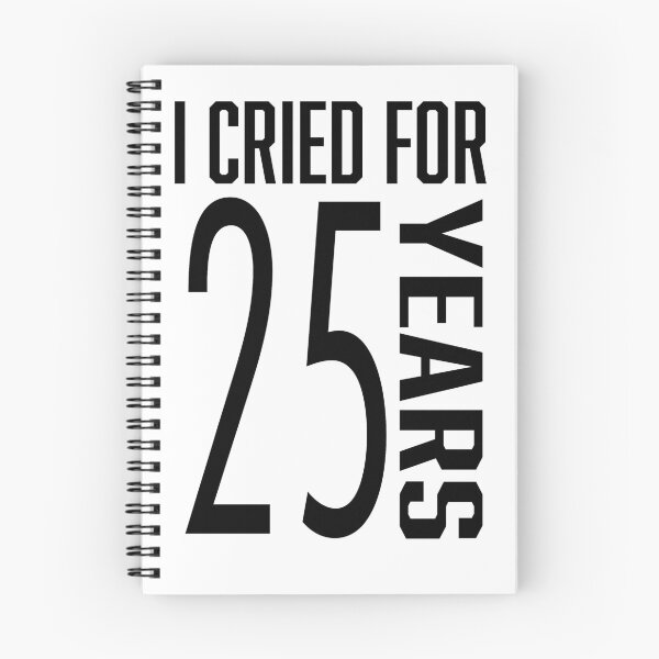 Item preview, I Cried for 25 Years! designed and sold by TheQueuingLife.