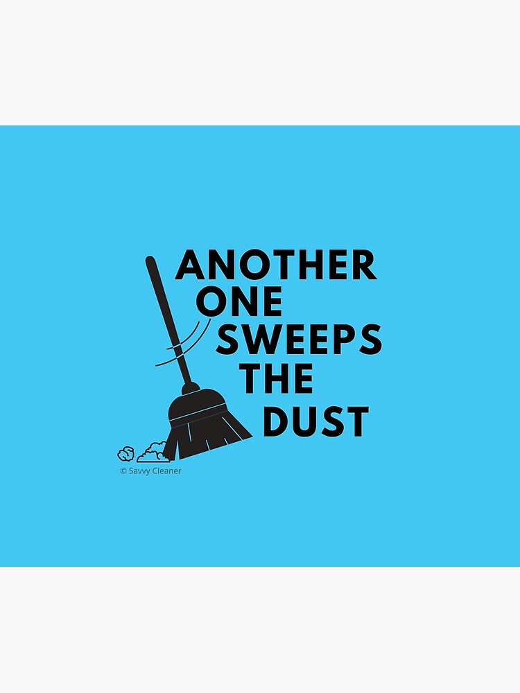 Another One Sweeps the Dust Housekeeping Fun Cleaning Lady Gift by SavvyCleaner