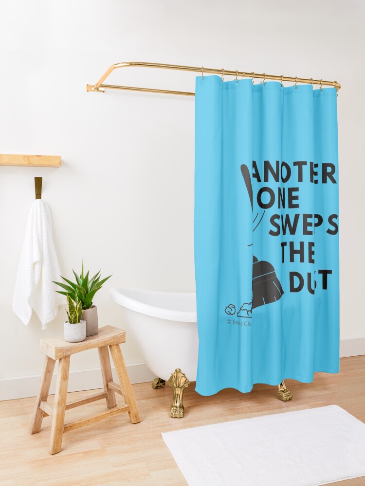 Alternate view of Another One Sweeps the Dust Housekeeping Fun Cleaning Lady Gift Shower Curtain