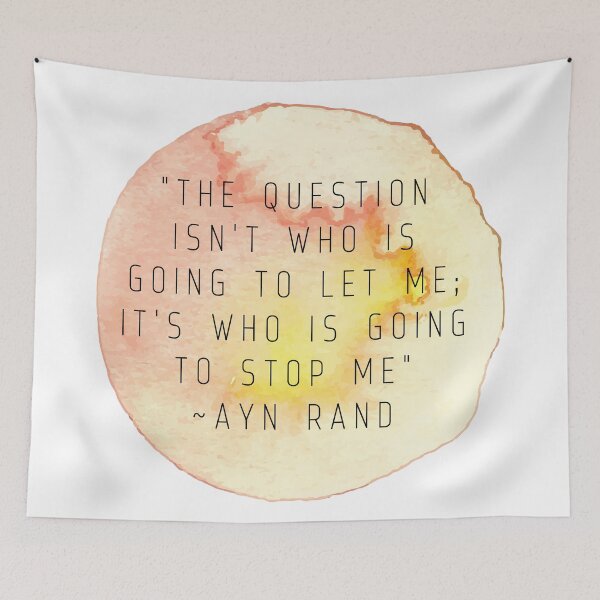 Item preview, "The question isn't who is going to let me; it's who is going to stop me" | Quote by Ayn Rand designed and sold by cattiktoks1718.