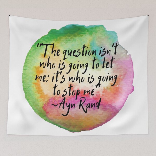 Item preview, "The question isn't who is going to let me; it's who is going to stop me" | Quote by Ayn Rand designed and sold by cattiktoks1718.