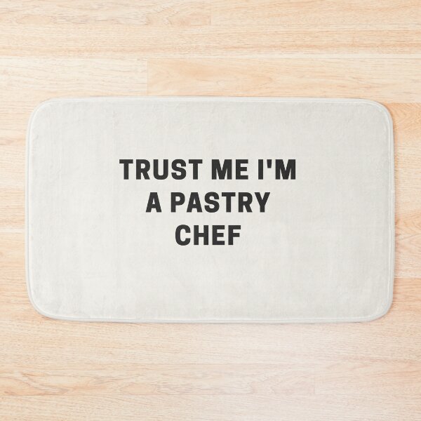 Item preview, Trust Me I'm a Pastry Chef designed and sold by Shujii.