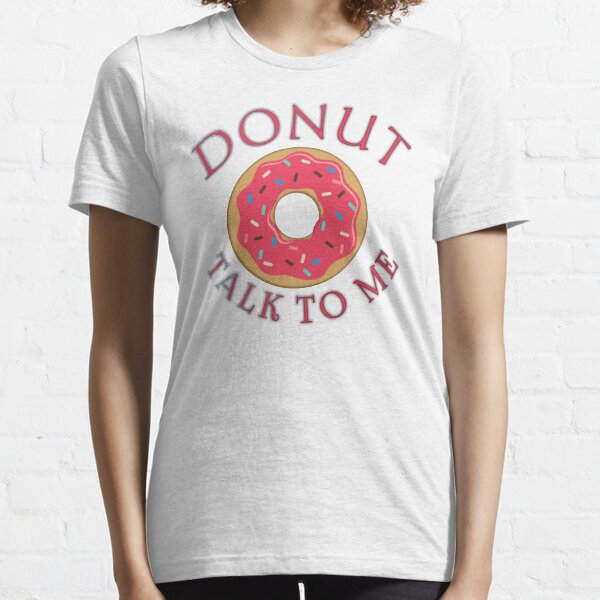 donut talk to me shirt