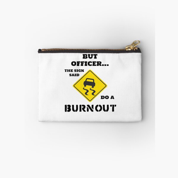 Item preview, but officer the sign said do a burnout  designed and sold by Lorenzo Caputi ⭐⭐⭐⭐⭐.
