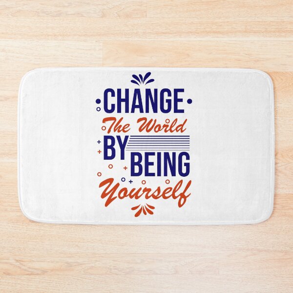 Item preview, Change the World by Being Yourself designed and sold by Printoweb.