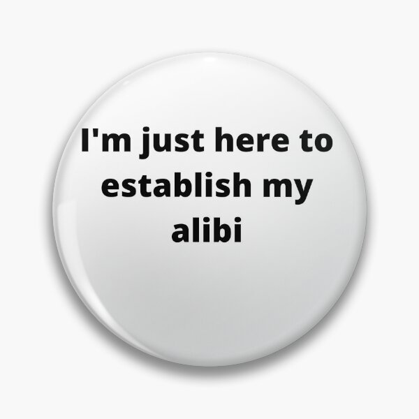 Item preview, I'm just here to establish my alibi (fun, pun) designed and sold by R-reflections.