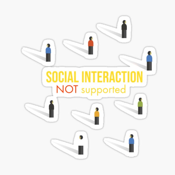 Item preview, Social Interaction Not Supported designed and sold by sketchypages.