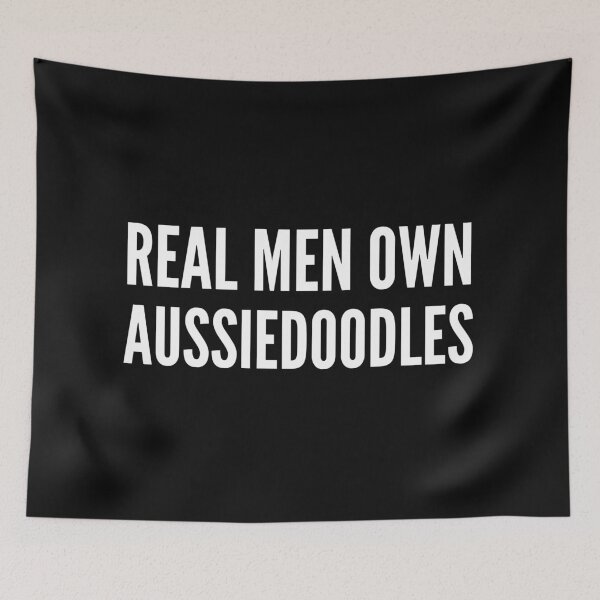 Item preview, Real Men Own Aussiedoodles designed and sold by Nuno Brito.