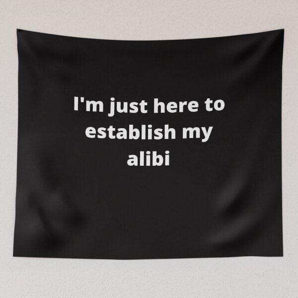 Item preview, I'm just here to establish my alibi (fun, pun) designed and sold by R-reflections.
