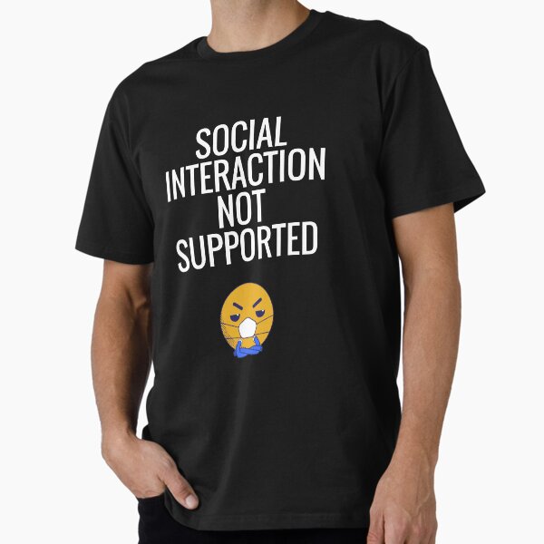 Item preview, Social Interaction Not Supported designed and sold by sketchypages.