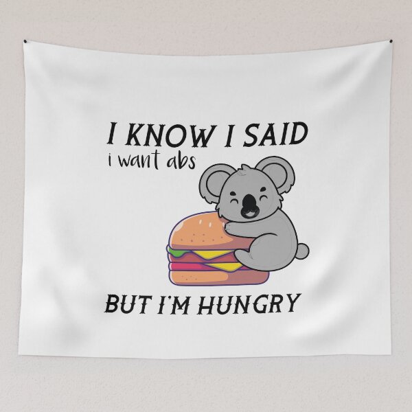 Item preview,  I Know I Said I Want Abs But I'm Hungry |   funny gift quote designed and sold by DANT-shirts.
