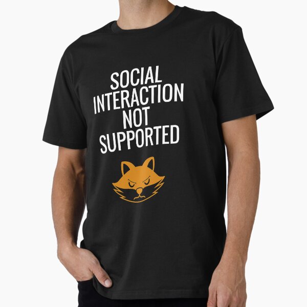 Item preview, Social Interaction Not Supported designed and sold by sketchypages.