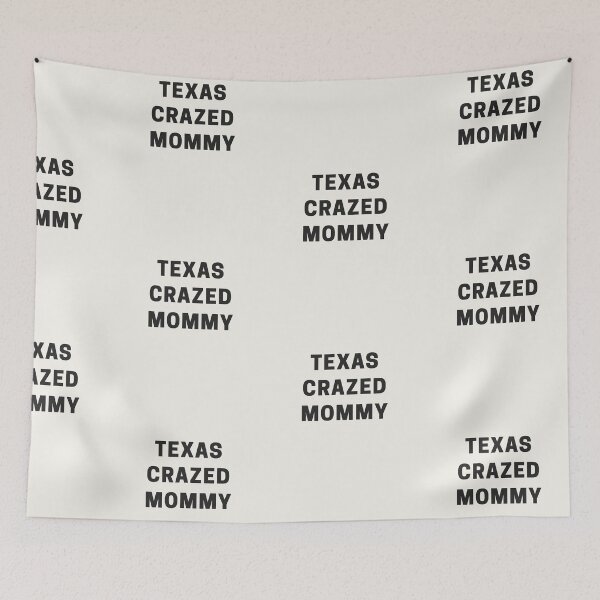 Item preview, Texas Crazed Mommy designed and sold by Shujii.