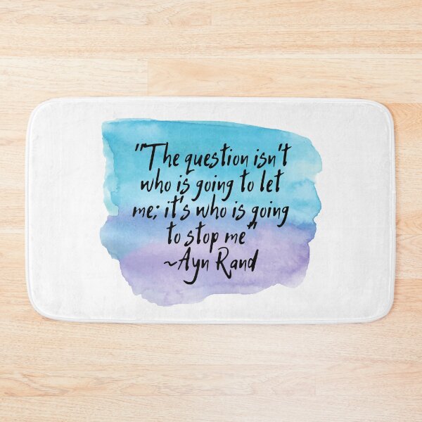 Item preview, "The question isn't who is going to let me; it's who is going to stop me" | Quote by Ayn Rand designed and sold by cattiktoks1718.