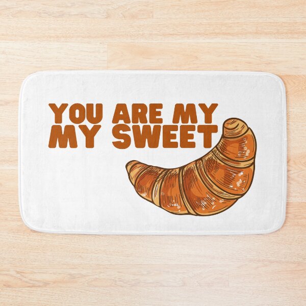 Item preview, You Are My Sweet Croissant  designed and sold by PandaSoul.