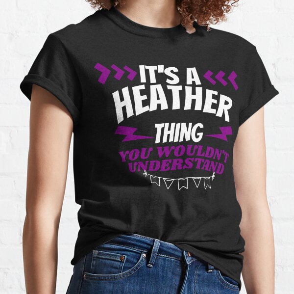 Item preview, Its a Heather thing you wouldn't understand designed and sold by Teelogic.