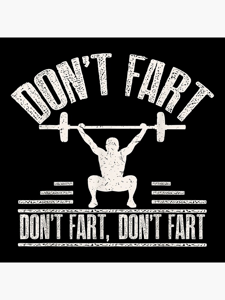 Don't Fart Funny Weight Lifting Gym Workout Fitness Gifts Poster