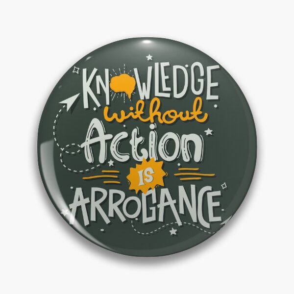 Item preview, Knowledge Without Action Is Arrogance designed and sold by Printoweb.