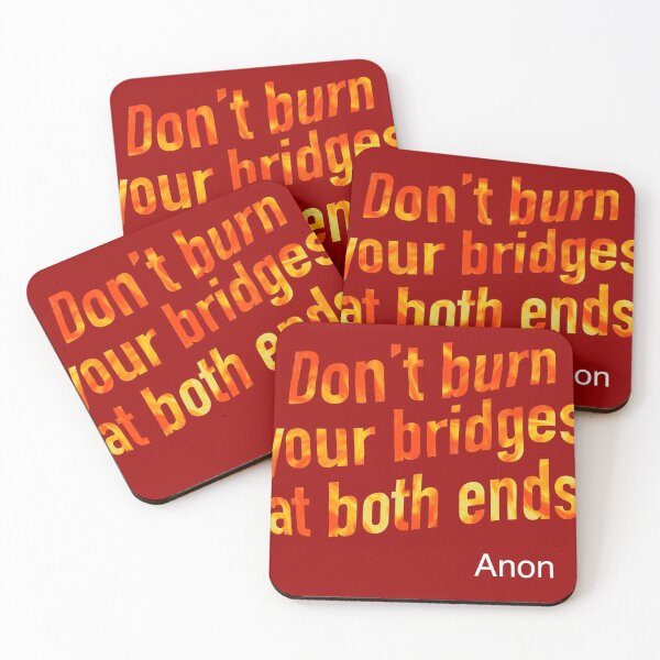Item preview, Don’t burn your bridges at both ends designed and sold by Papermouse.