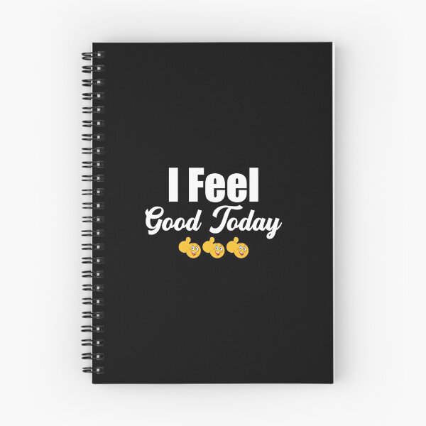 Item preview, I Feel Good Today designed and sold by DigitalNobleman.