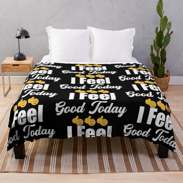 Item preview, I Feel Good Today designed and sold by DigitalNobleman.