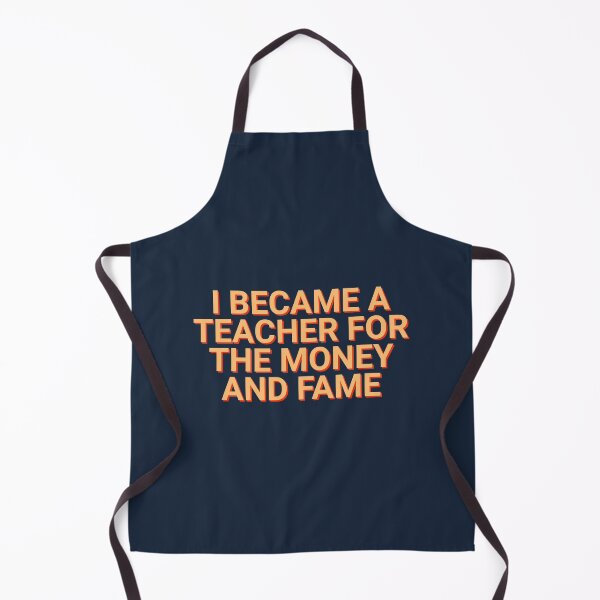 Item preview, I Became A Teacher For Money And Fame University Professor designed and sold by Sour Soul.