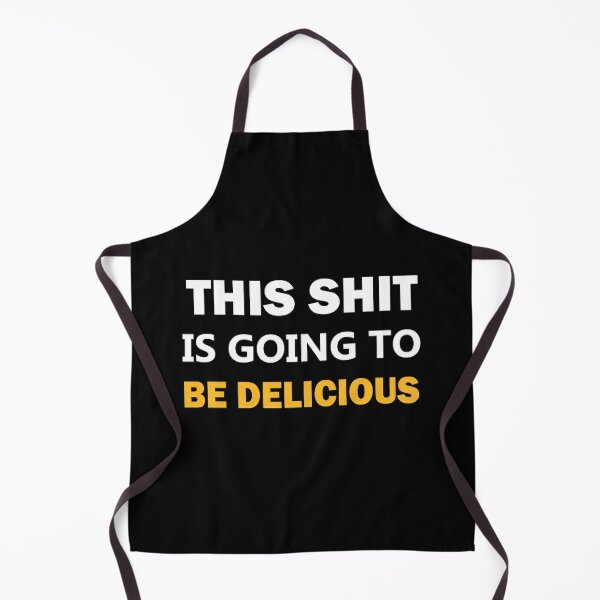 Apron for Men This Shit Is Going To Be Delicious,Funny Cooking Joke Apron  for Sale by SplendidDesign