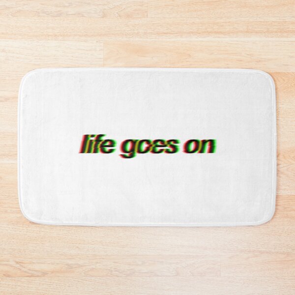 Item preview, Life Goes On | Graphic Text designed and sold by mbalo.