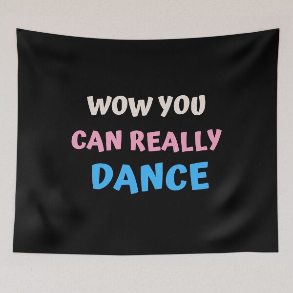Item preview, Wow You Can Really Dance designed and sold by Dynamic-Design.