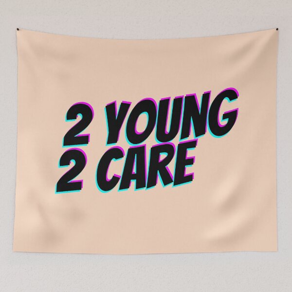 Item preview, 2 Young 2 Care designed and sold by PandaSoul.