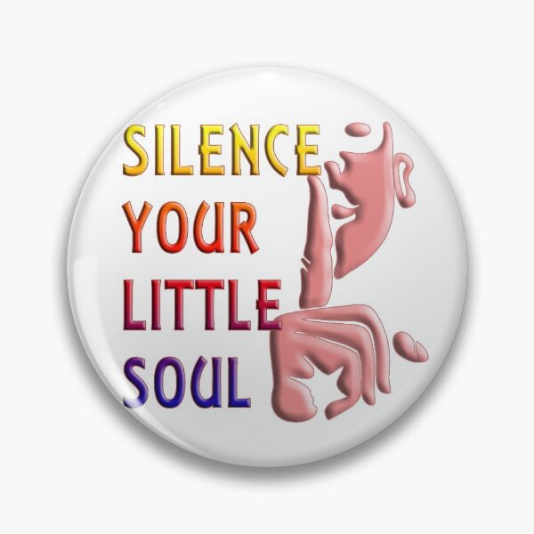 Item preview, Silence Your Little Soul designed and sold by NA-WEARS.
