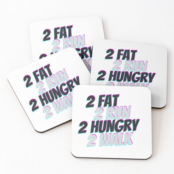 Item preview, 2 Fat 2 Run 2, Hungry 2 Walk - Too Fat To Run Too Hungry To Walk designed and sold by PandaSoul.