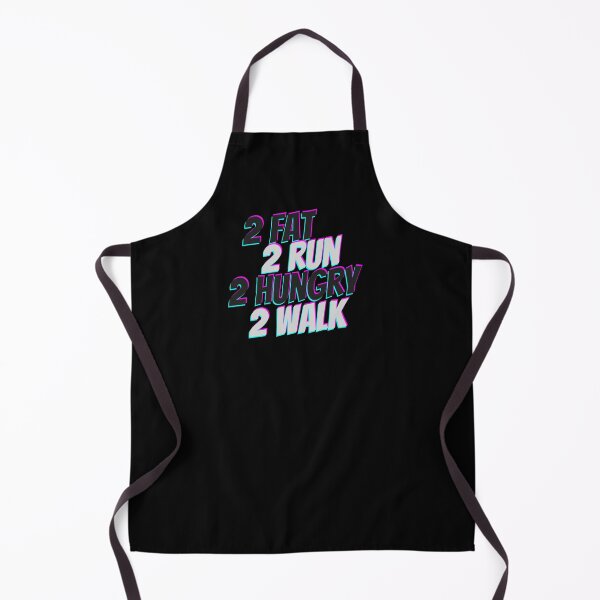 Item preview, 2 Fat 2 Run 2, Hungry 2 Walk - Too Fat To Run Too Hungry To Walk designed and sold by PandaSoul.