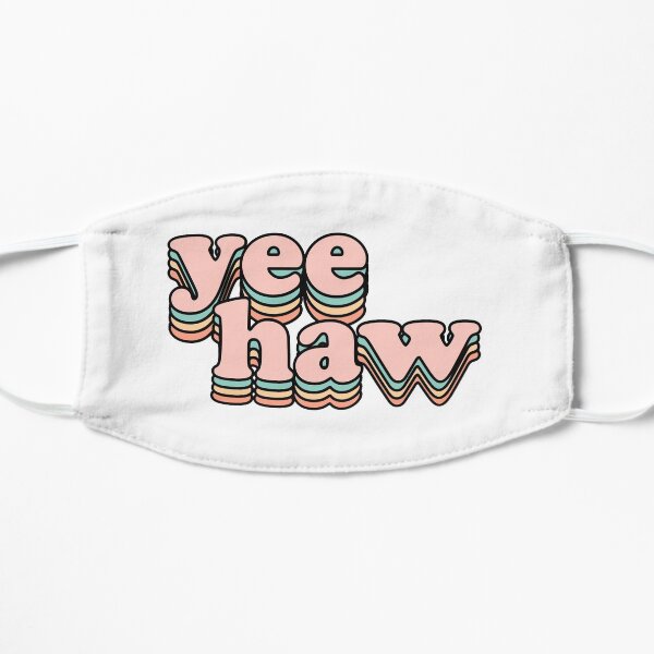 Yee Haw Flat Mask