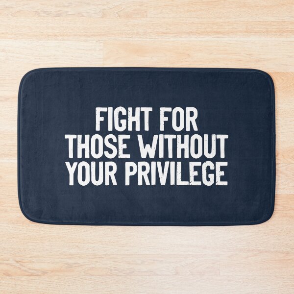 Item preview, Fight For Those Without Your Privilege Poor designed and sold by Sour Soul.
