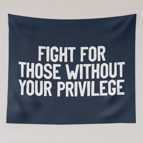 Item preview, Fight For Those Without Your Privilege Poor designed and sold by Sour Soul.
