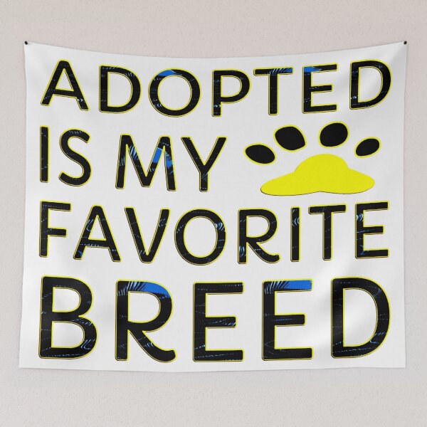 Item preview,  ADOPTED IS MY FAVORITE BREED designed and sold by Ralek.