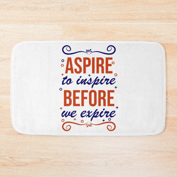 Item preview, Aspire to Inspire Before We Expire designed and sold by Printoweb.