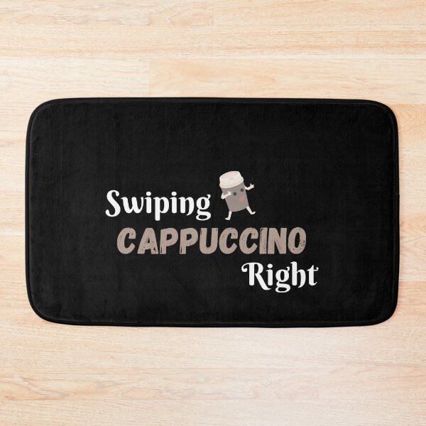 Item preview, Swiping Cappuccino Right designed and sold by Kritika 99.