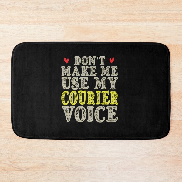 Item preview, Don't Make Me Use My Courier Voice, Cute Funny Gift Idea For Couriers designed and sold by awesomedraw.