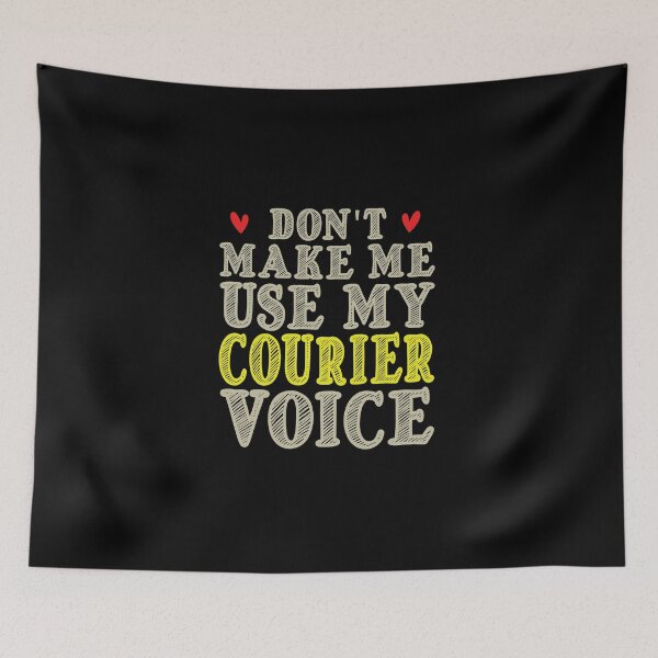Item preview, Don't Make Me Use My Courier Voice, Cute Funny Gift Idea For Couriers designed and sold by awesomedraw.