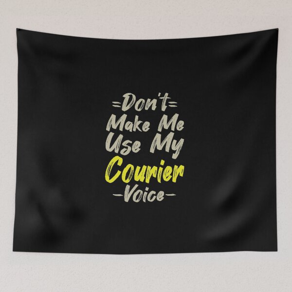 Item preview, Don't Make Me Use My Courier Voice, Cute Funny Gift Idea For Couriers designed and sold by awesomedraw.