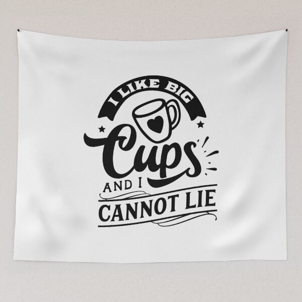 Item preview, I Love Big Cups and i cannot lie designed and sold by max-art-lvl.