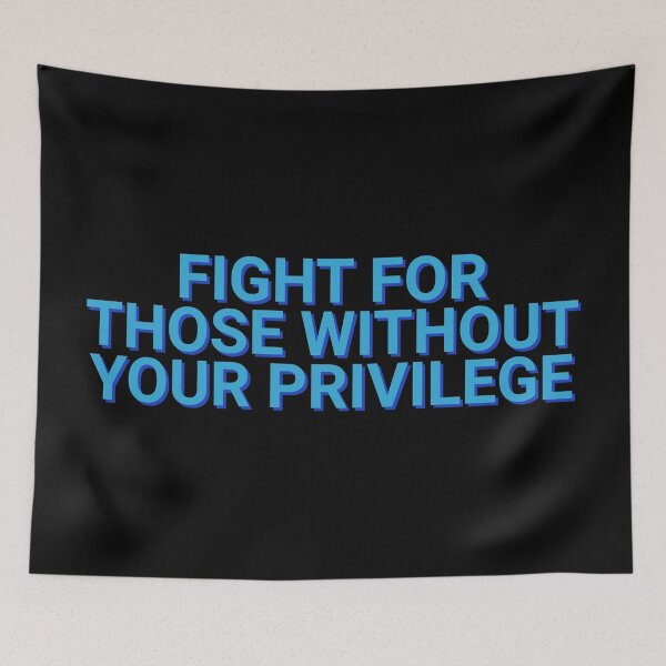 Item preview, Fight For Those Without Your Privilege Poverty designed and sold by Sour Soul.
