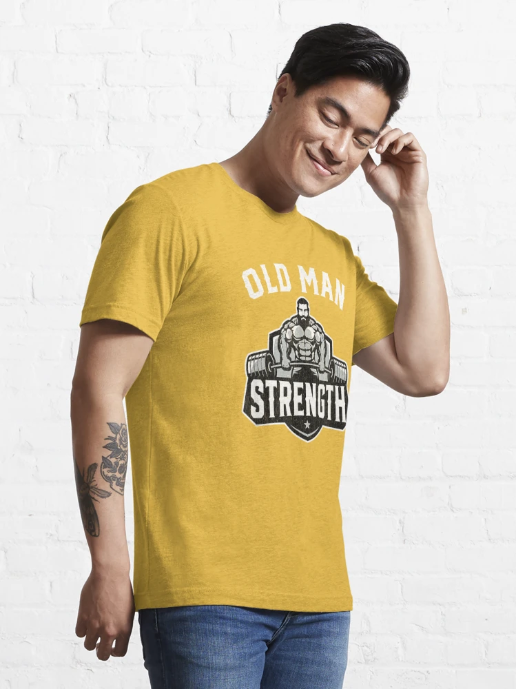 Old Man Strength Funny Gym Motivation Workout Quote Gifts Vintage Men's  T-Shirt