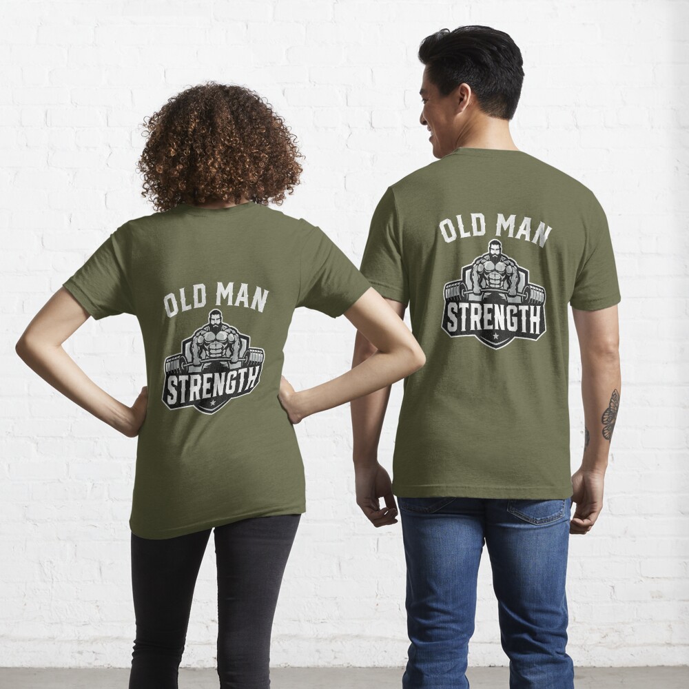 Old Man Strength Funny Gym Motivation Workout Quote Gifts Vintage Men's  T-Shirt